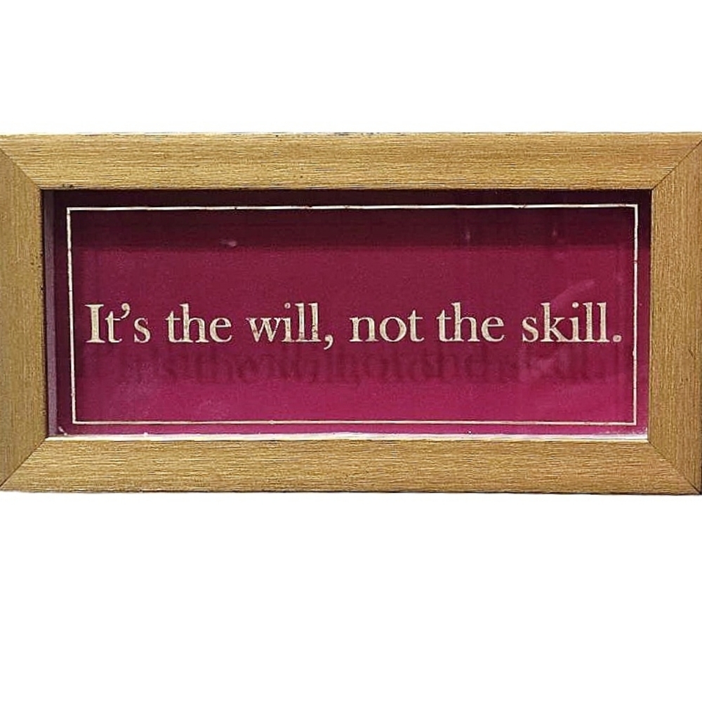 At Home, It's The Will, Not The Skill", Framed Wall Decor